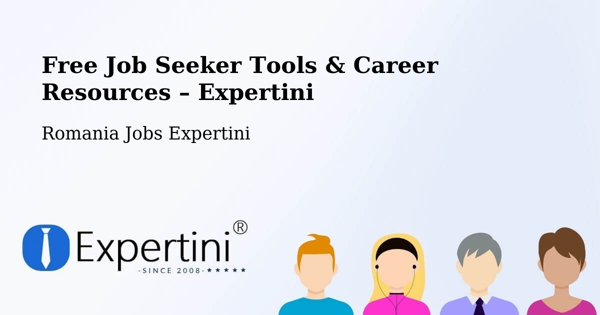 Free Job Seeker Tools & Career Resources – Comuna Mădulari Beica - Comuna Mădulari Beica, Romania Jobs Expertini
